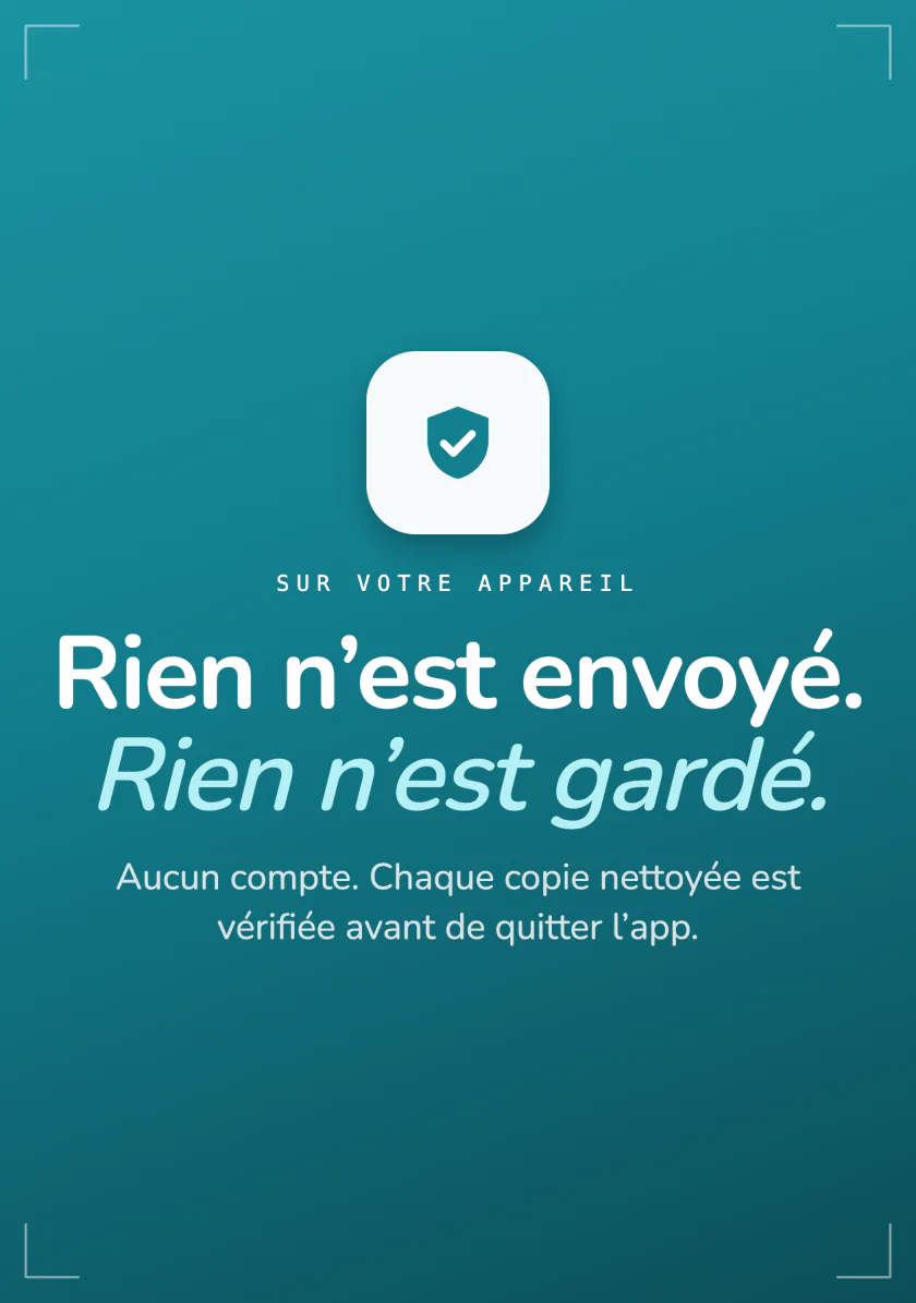 Le résumé de confidentialité de Frost : rien n’est envoyé, rien n’est gardé, pas de compte, chaque copie nettoyée est vérifiée