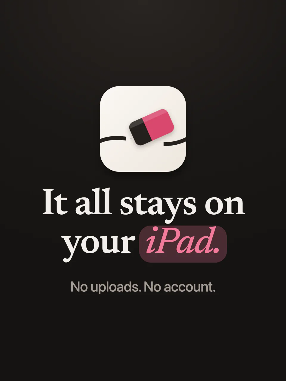 The Mend app icon with the words: it all stays on your iPad, no uploads, no account