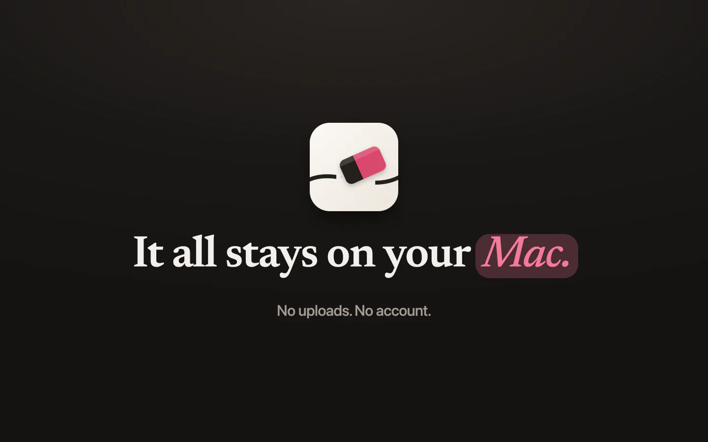 The Mend app icon with the words: it all stays on your Mac, no uploads, no account