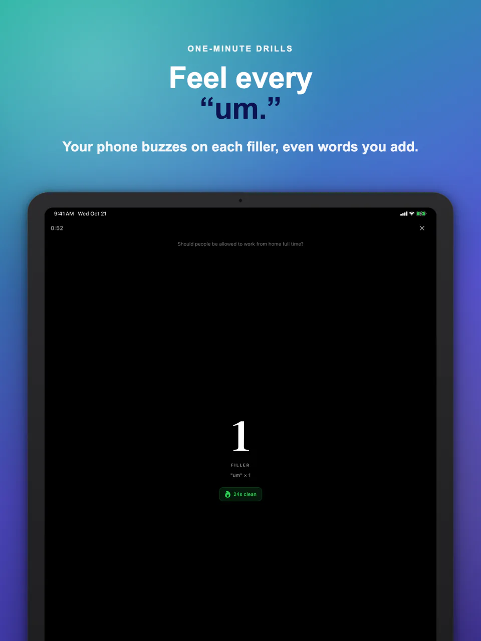 A one-minute drill on iPad counting each filler word as you say it