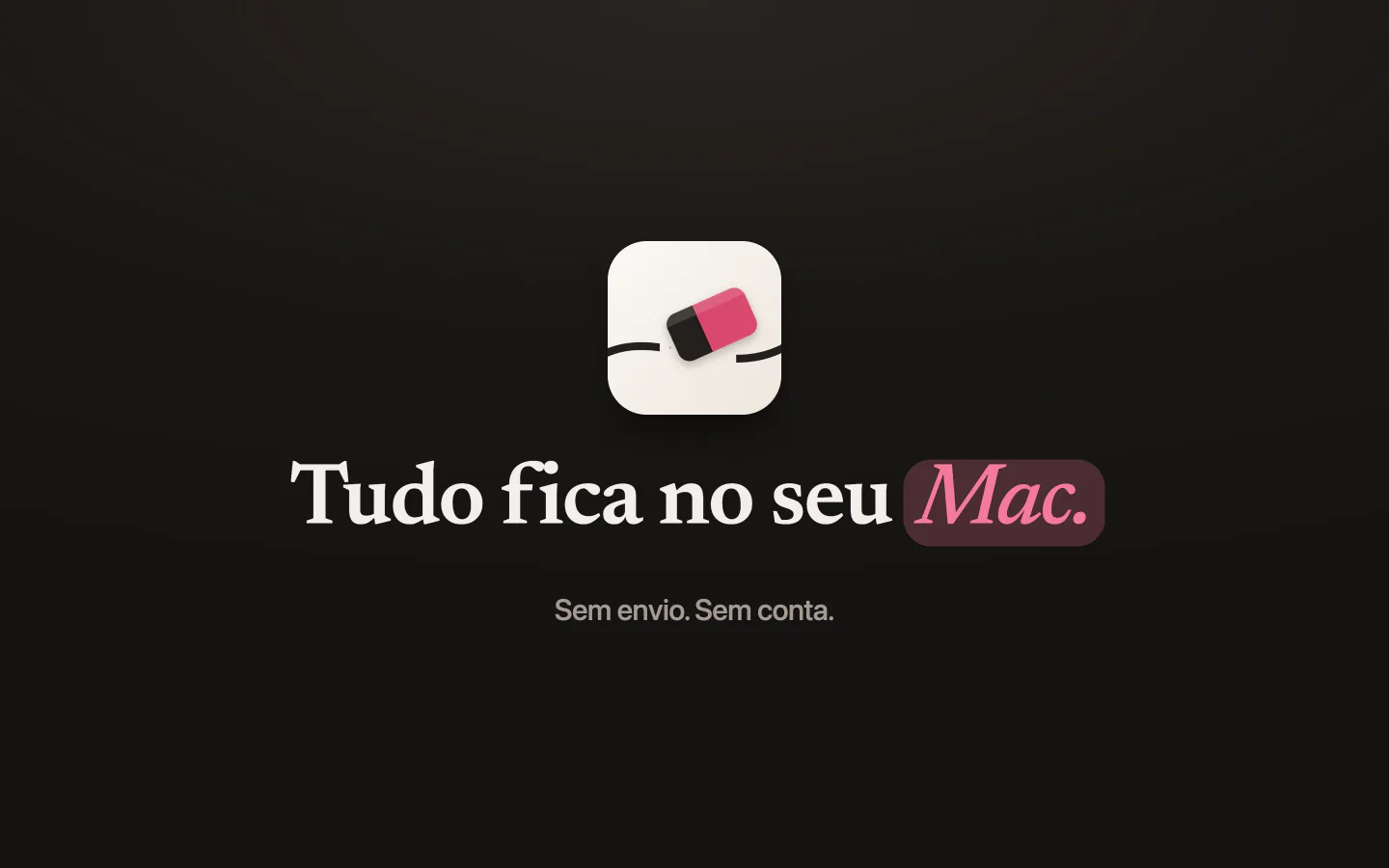 O ícone do Mend com as palavras: tudo fica no seu Mac, nada é enviado, sem conta